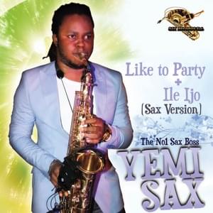 Like To Party - Yemi Sax (Ft. Burna Boy)