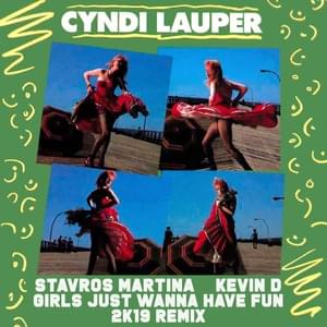 Girls Just Wanna Have Fun (Stavros Martina & Kevin D 2k19 Remix) - Cyndi Lauper