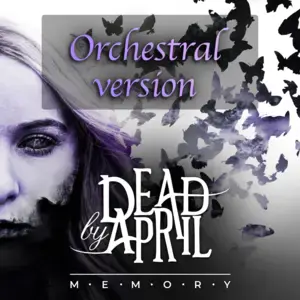 Memory (Orchestral Version) - Dead by April