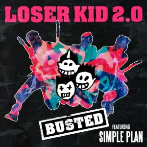 Loser Kid 2.0 - Busted (Ft. Simple Plan)