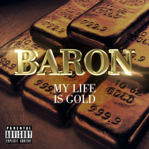 My life is gold - Barontjk (Ft. Chri$inna & MATEY)