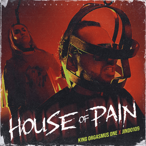 House of Pain - King Orgasmus One & Jindo109