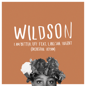 I Am Better Off (Orchestral Version) - Wildson (Ft. Johannes Bornlöf & LaKesha Nugent)