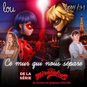 Ce mur qui nous sépare (The Wall Between Us) - Miraculous Ladybug (Ft. Lenni-Kim & Lou)