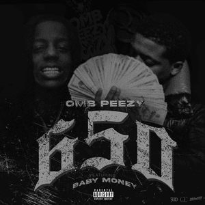 650 - OMB Peezy (Ft. Baby Money)