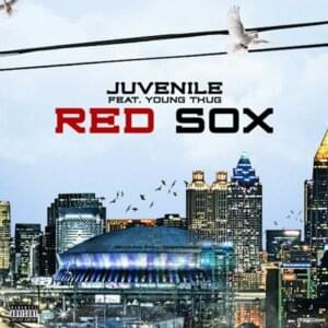 Red Sox - Juvenile (Ft. Young Thug)