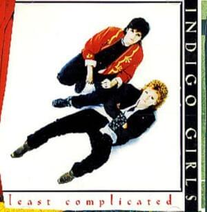 Least Complicated - Indigo Girls