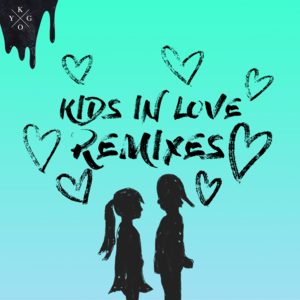 Kids in Love (Alok Remix) - Kygo (Ft. Maja Francis & The Night Game)