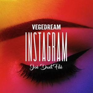 Instagram - Vegedream (Ft. Joé Dwèt Filé)