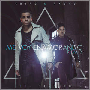 Me Voy Enamorando (Remix) - Chino & Nacho (Ft. Farruko)