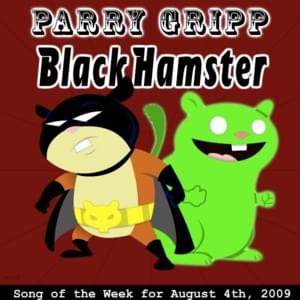 Black Hamster - Parry Gripp